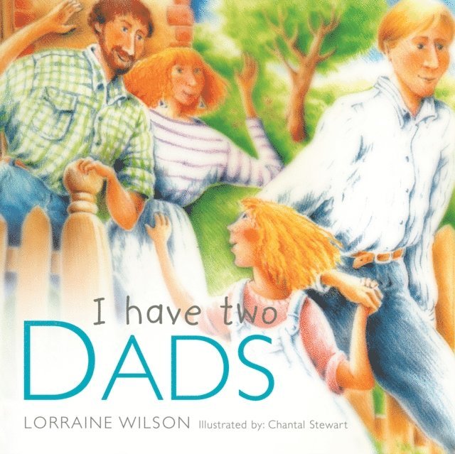 Lorraine Wilson - I Have Two Dads, E-bok