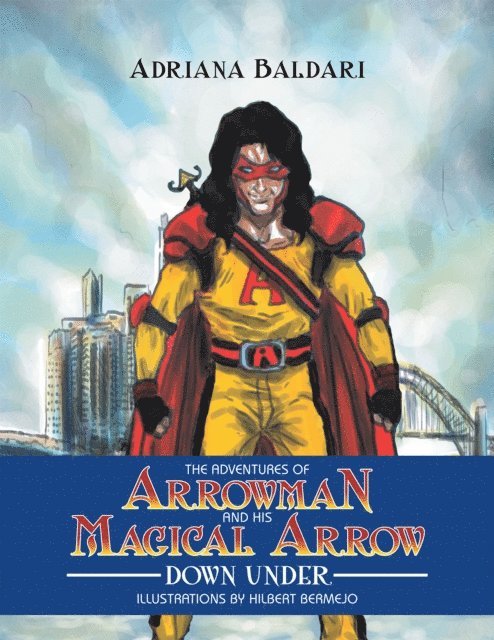 Adriana Baldari - Adventures of Arrowman & His Magical Arrow, E-bok
