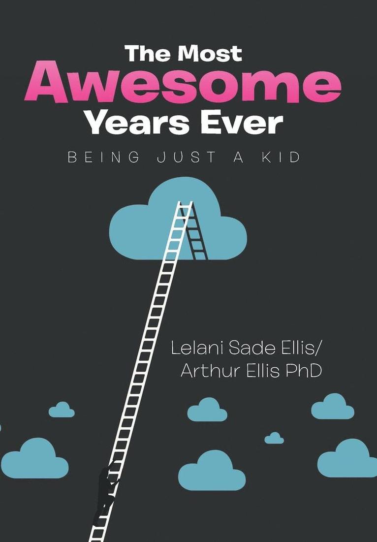 Lelani Sade Ellis, Arthur Ellis - Most Awesome Years Ever, Inbunden. Tillgänglighet: Lägg i varukorg