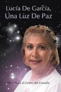 Lucia de Garcia Una Luz de Paz