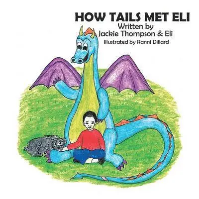 Jackie Thompson - How Tails Met Eli, Häftad. Tillgänglighet: Lägg i varukorg