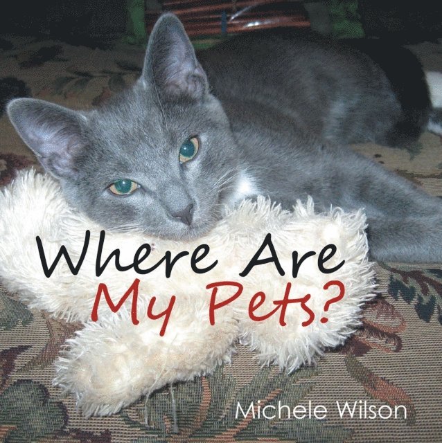 Michele Wilson - Where Are My Pets?, E-bok
