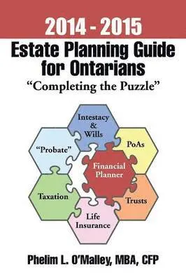 Cfp Phelim L O'Malley Mba, Phelim L O Malley Mba Cfp - 2016 - 2017 Estate Planning Guide for Ontarians - "Completing the Puzzle", Häftad. Tillgänglighet: Lägg i varukorg