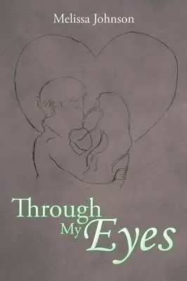 Melissa Johnson - Through My Eyes, Häftad. Tillgänglighet: Lägg i varukorg