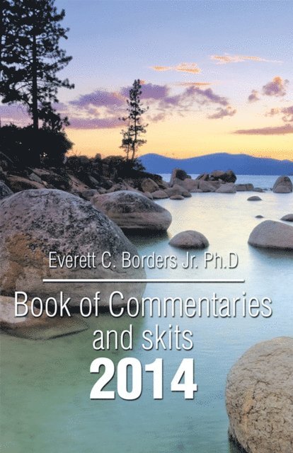 Everett C. Borders Jr. Ph.D - Book of Commentaries and Skits 2014, E-bok. Tillgänglighet: Lägg i varukorg