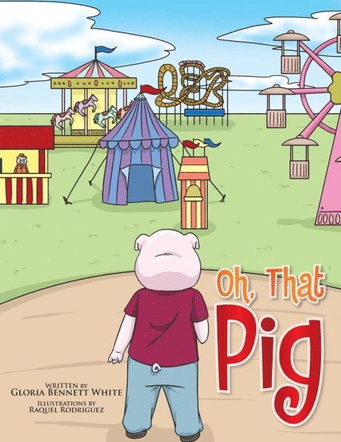 Gloria  Benette White - Oh, That Pig, E-bok