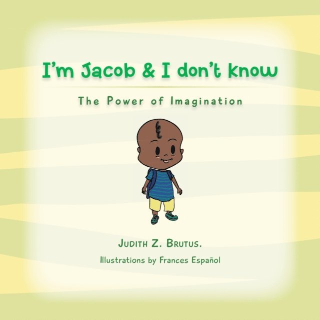 Judith Z. Brutus - I'm Jacob & I Don't Know, E-bok