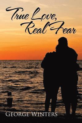 George Winters - True Love, Real Fear, Häftad