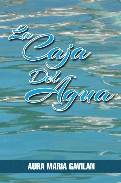 Aura Maria Gavilan - La Caja Del Agua, E-bok. Tillgänglighet: Lägg i varukorg