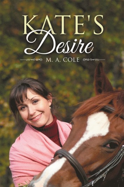 M. A. Cole - Kate's Desire, E-bok