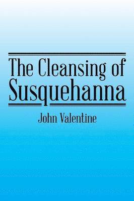 John Valentine - Cleansing of Susquehanna, Häftad