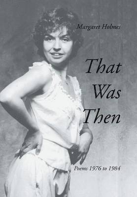 Margaret Holmes - That Was Then, Inbunden