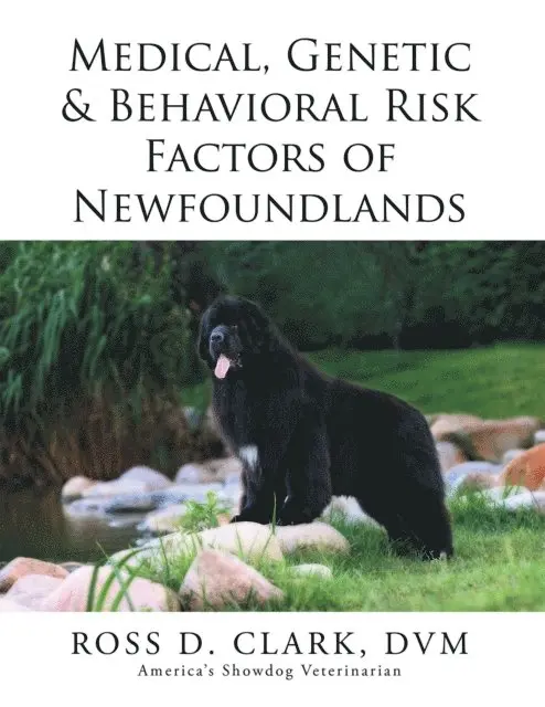 ROSS D. CLARK - Medical, Genetic & Behavioral Risk Factors of Newfoundlands, E-bok. Tillgänglighet: Lägg i varukorg