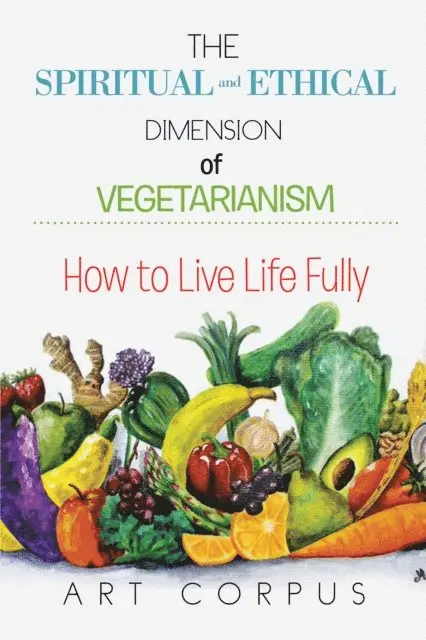 Art Corpus - Spiritual and Ethical Dimension of Vegetarianism, E-bok. Tillgänglighet: Lägg i varukorg