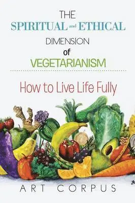 Art Corpus - Spiritual and Ethical Dimension of Vegetarianism, Häftad. Tillgänglighet: Lägg i varukorg