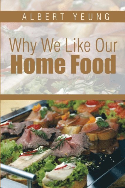 Albert Yeung - Why We Like Our Home Food, E-bok