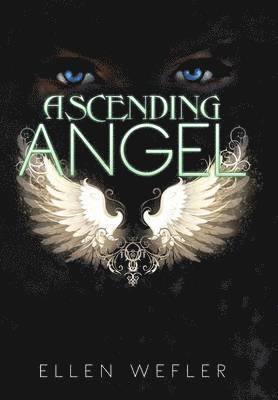 Ellen Wefler - Ascending Angel, Inbunden