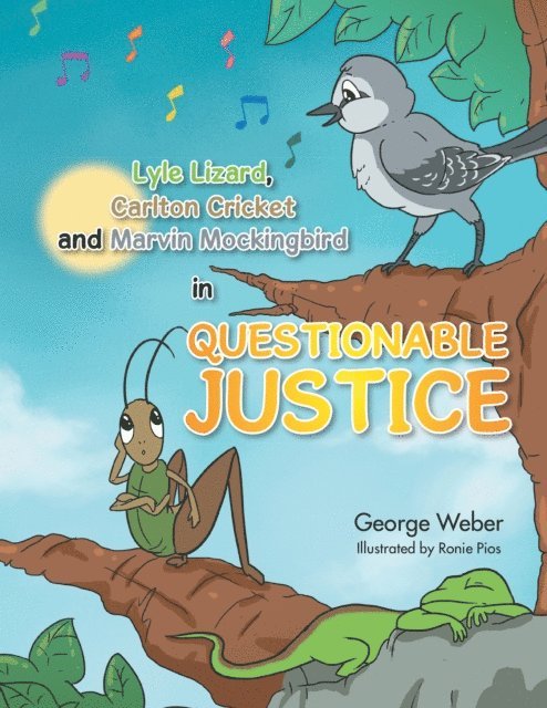 George Weber - Lyle Lizard, Carlton Cricket and Marvin Mockingbird in Questionable Justice, E-bok