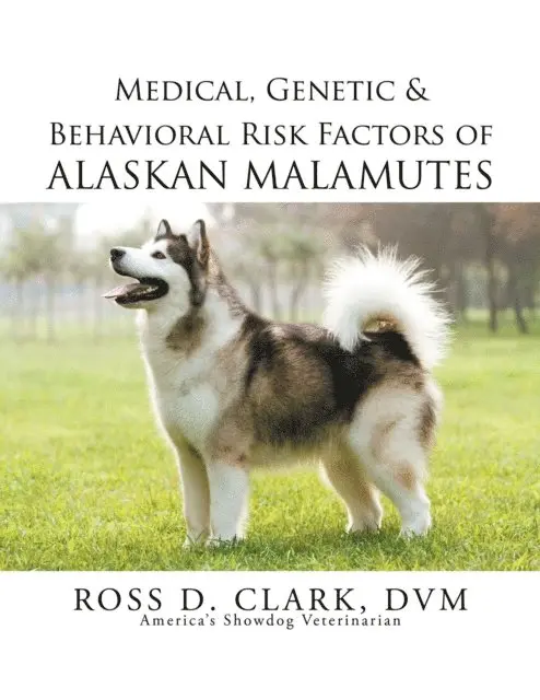 Ross D. Clark - Medical, Genetic & Behavioral Risk Factors of Alaskan Malamutes, E-bok. Tillgänglighet: Lägg i varukorg