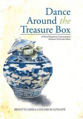 Brigitta Gisella Geltrich-Ludgate - Dance Around The Treasure Box, Inbunden