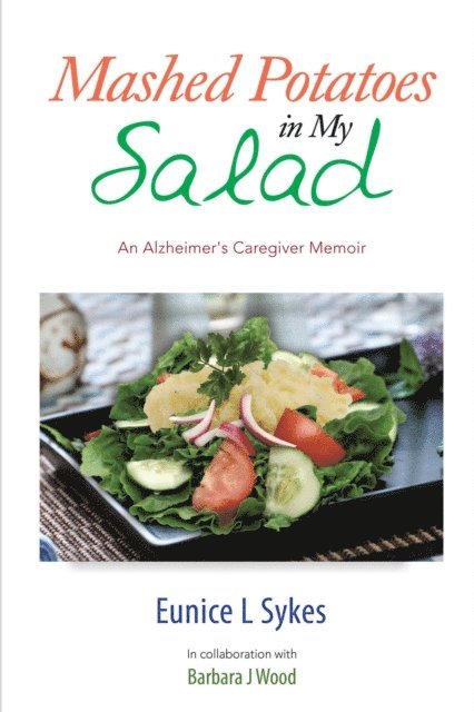 Eunice L Sykes - Mashed Potatoes in My Salad, E-bok. Tillgänglighet: Lägg i varukorg
