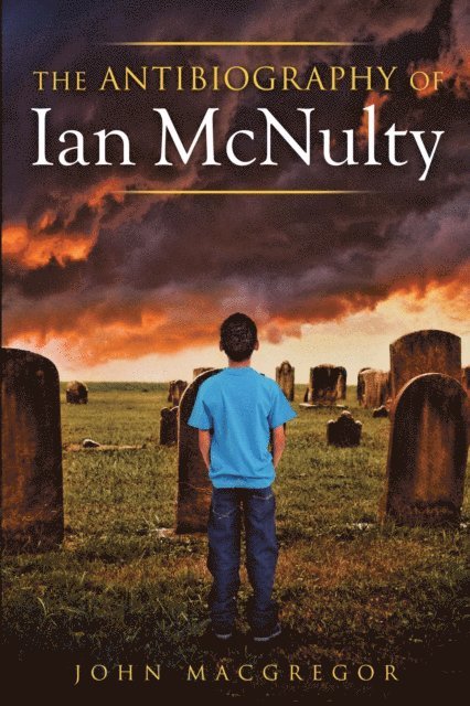 John Macgregor - Antibiography of Ian Mcnulty, E-bok