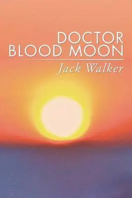 Jack Walker - Doctor Blood Moon, Häftad. Tillgänglighet: Lägg i varukorg