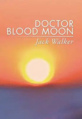 Jack Walker - Doctor Blood Moon, Inbunden. Tillgänglighet: Lägg i varukorg