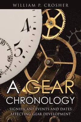 William P Crosher - Gear Chronology, Häftad. Tillgänglighet: Lägg i varukorg