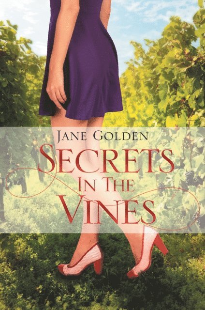 Jane Golden - Secrets in the Vines, E-bok