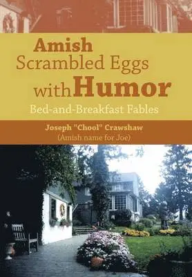 Joseph Chool Crawshaw - Amish Scrambled Eggs with Humor, Inbunden. Tillgänglighet: Lägg i varukorg