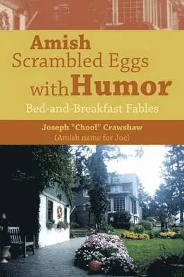 Joseph Chool Crawshaw - Amish Scrambled Eggs with Humor, Häftad. Tillgänglighet: Lägg i varukorg
