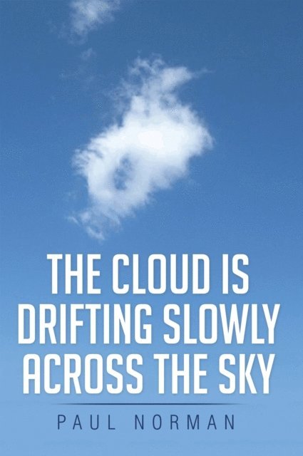 Paul Norman - Cloud Is Drifting Slowly Across the Sky, E-bok