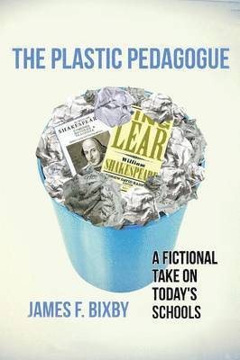 James F Bixby - Plastic Pedagogue, Häftad. Tillgänglighet: Lägg i varukorg