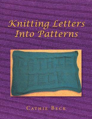 Cathie Beck - Knitting Letters into Patterns, Häftad. Tillgänglighet: Lägg i varukorg
