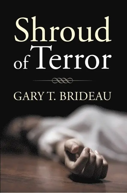 Gary T. Brideau - Shroud of Terror, E-bok. Tillgänglighet: Lägg i varukorg