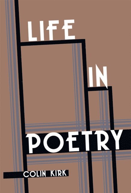 Colin Kirk - Life in Poetry, E-bok