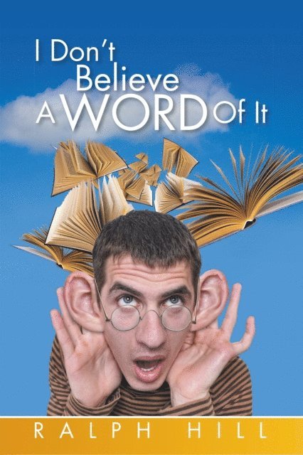 Ralph Hill - I Don't Believe a Word of It, E-bok