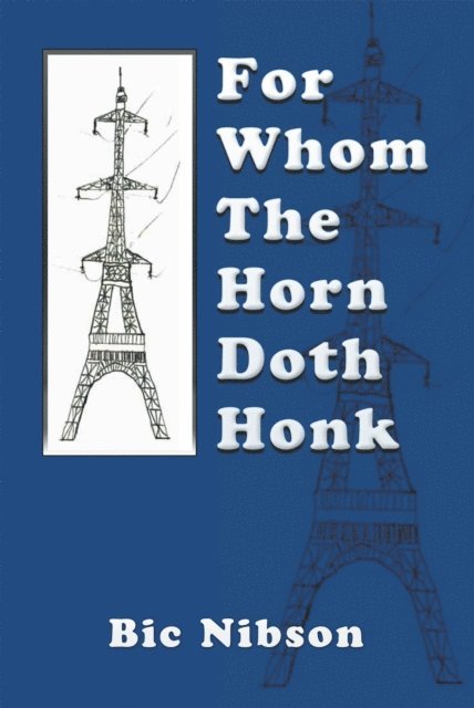 Bic Nibson - For Whom the Horn Doth Honk, E-bok