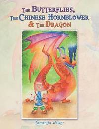 Butterflies, The Chinese Hornblower & The Dragon