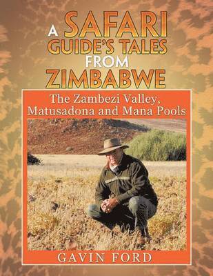 Gavin Ford - Safari Guide's Tales from Zimbabwe, Häftad. Tillgänglighet: Lägg i varukorg