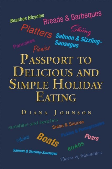 Diana Johnson - Passport to Delicious and Simple Holiday Eating, E-bok