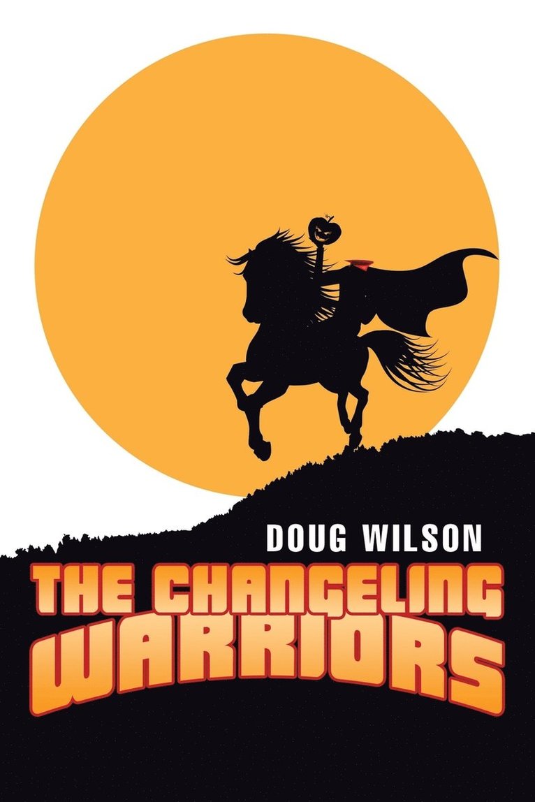 Doug Wilson - Changeling Warriors, Häftad. Tillgänglighet: Lägg i varukorg