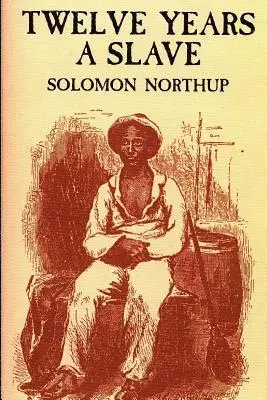 Solomon Northup - 12 Years a Slave, Häftad. Tillgänglighet: Lägg i varukorg