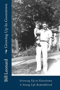 Bill Leonard - Growing Up In Goosetown: A Young Life Partially Remembered, Häftad. Tillgänglighet: Lägg i varukorg