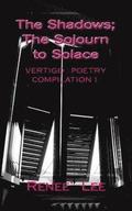 The Shadows, The Sojourn to Solace: Vertigo: Poetry Compilation 1