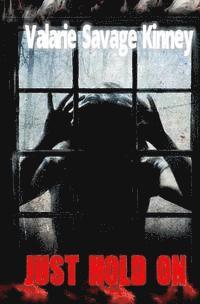 Valarie Savage Kinney, Wicked Muse Productions - Just Hold On, Häftad