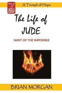 Brian Morgan - The Life of Jude: Saint of the Impossible, Häftad. Tillgänglighet: Lägg i varukorg