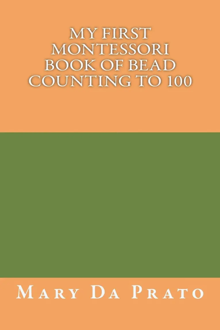 Mary Da Prato - My First Montessori Book of Bead Counting to 100, Häftad. Tillgänglighet: Lägg i varukorg