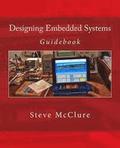 Designing Embedded Systems: Guidebook